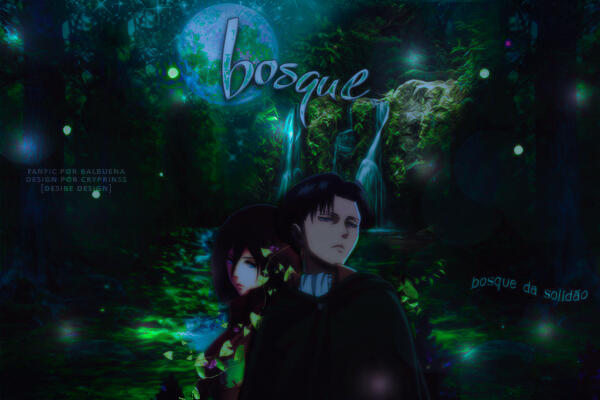 BOSQUE - MIKASA E LEVI ACKERMAN